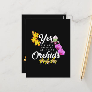 Carte Postale Oui, j'ai vraiment besoin de toutes ces orchidées