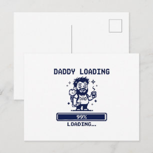 Carte Postale Papa Chargement 99%