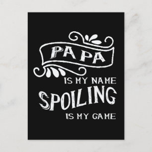 Carte Postale Papa est mon nom Spoiling is My Game