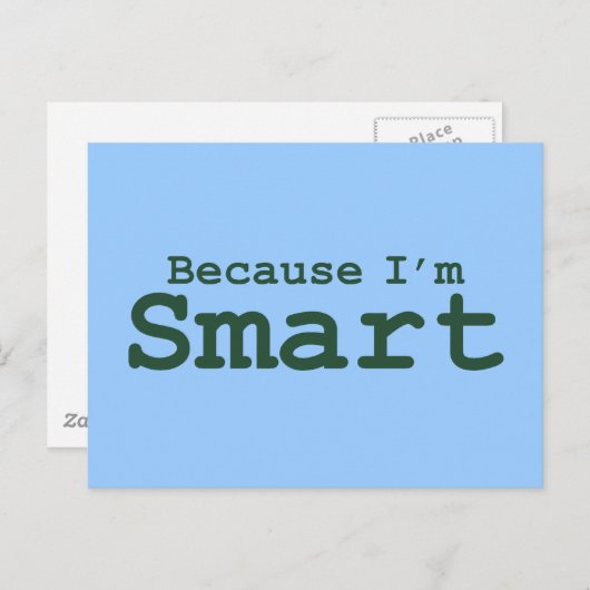 Carte Postale Parce que je suis des cadeaux intelligents (Devant / Derrière)