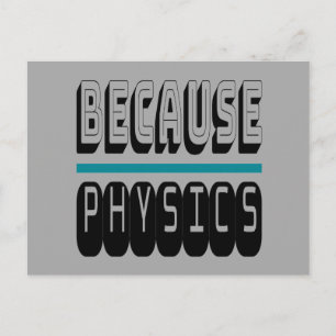 Carte Postale Parce que le Geek de la science PHYSIQUE Nerd drôl