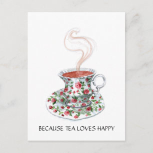 Carte Postale Parce que le thé aime le slogan heureux, roses de