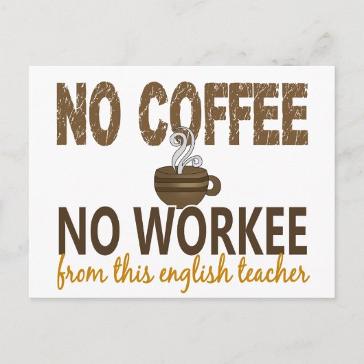 Carte Postale Pas de café Pas de travail Enseignant anglais (Devant)