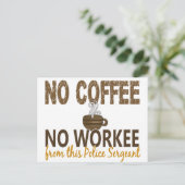 Carte Postale Pas de café pas de travail sergent de police (Debout devant)