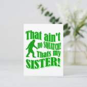 Carte Postale Pas de squatch qui est ma soeur (Debout devant)