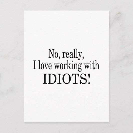 Carte Postale Pas Vraiment J'Aime Travailler Avec Les Idiots (Devant)