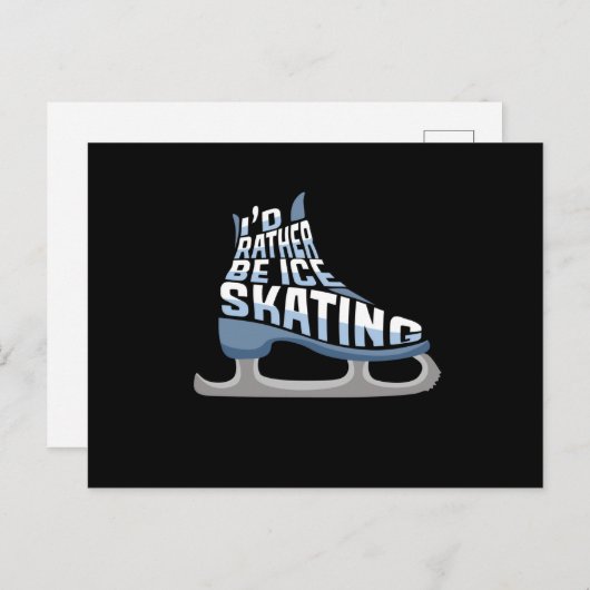 Carte Postale Patinage sur glace Je préférerais être patinage su (Devant / Derrière)