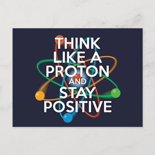 CARTE POSTALE PENSEZ À UN PROTON ET RESTEZ POSITIF (Devant)
