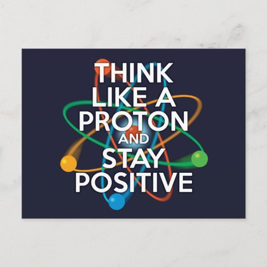 Carte Postale Pensez comme un proton et restez positif (Devant)