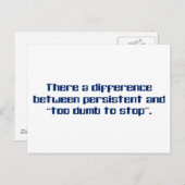 Carte Postale Persistant ou trop idiot pour s'arrêter (Devant / Derrière)