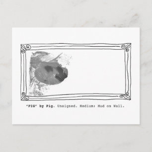 Carte Postale "Pig" by Pig. Unsigned. Mud on Wall