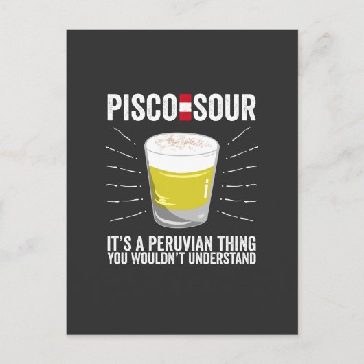 Carte Postale Pisco Sour C'est une chose péruvienne que vous ne  (Devant)