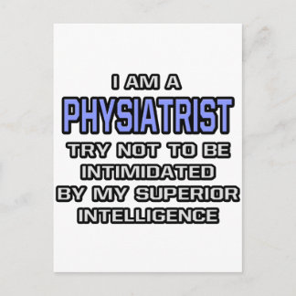 Carte Postale Plaisanterie Physiatriste ... Intelligence supérie