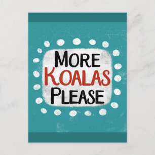 Carte postale Plus de koalas s'il vous plaît