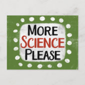 Carte Postale Plus de science S'il vous plaît Postcard (Devant)
