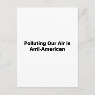 Carte Postale Polluer notre air est anti-américain