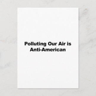 Carte Postale Polluer notre air est anti-américain