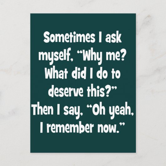 Carte Postale Pourquoi moi ? Qu'ai-je fait pour mériter cela ? (Devant)