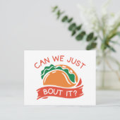 Carte Postale Pouvons-Nous Juste Taco Bout (Debout devant)