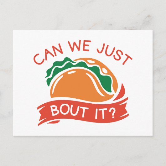 Carte Postale Pouvons-Nous Juste Taco Bout (Devant)