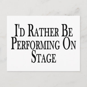 Carte Postale Préféreriez être sur scène