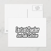 Carte Postale Professeur Instant...Ajouter La Caféine (Devant / Derrière)