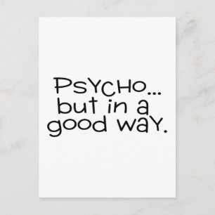 Carte Postale Psycho Mais De Bonne Façon