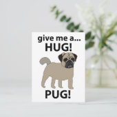 Carte Postale Pug Donne-moi un câlin Pug drôle (Debout devant)