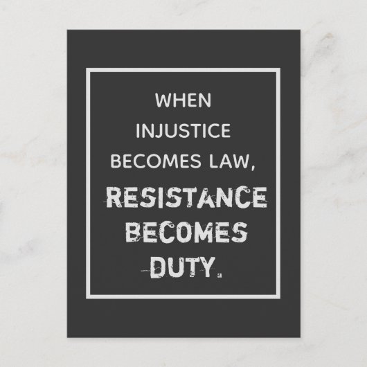 Carte Postale Quand l'injustice devient loi, la résistance est u (Devant)