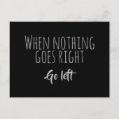 Carte Postale Quand Rien Ne Va À Droite Aller À Gauche Citation (Devant)