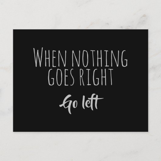 Carte Postale Quand Rien Ne Va À Droite Aller À Gauche Citation (Devant)
