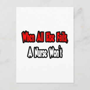 Carte Postale Quand tout le reste échouera, une infirmière ne le