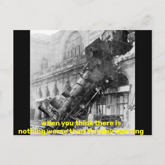 Carte Postale quand vous pensez qu'il n'y a rien de pire que lun (Devant)