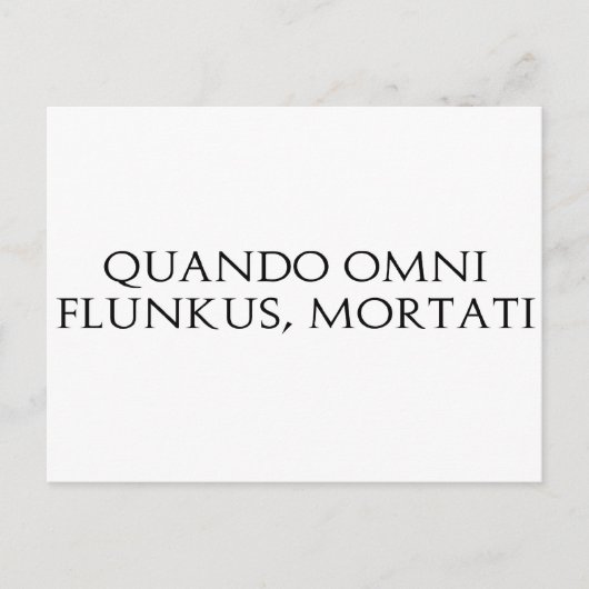 Carte Postale Quando Omni Flunkus (Devant)