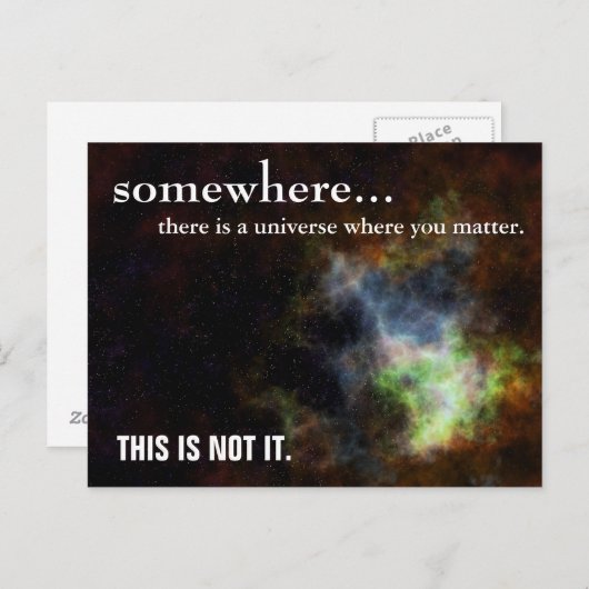 Carte Postale Quelque part vous êtes aussi important que vous le (Devant / Derrière)