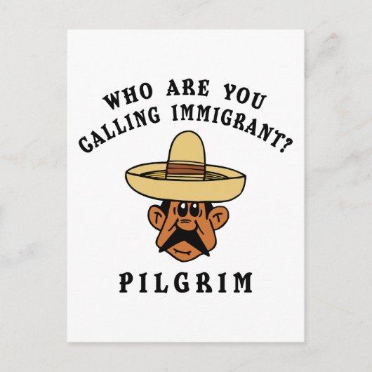 Carte Postale Qui Appelez-Vous Immigrant ? (Devant)