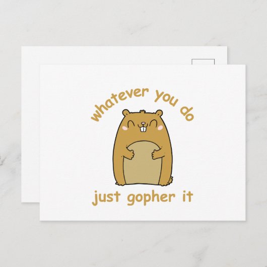 Carte Postale Quoi que vous fassiez, faites-le avec Gopher (Devant / Derrière)