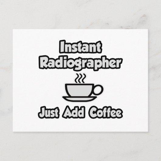 Carte Postale Radiographe instantané .. Juste ajouter du café (Devant)