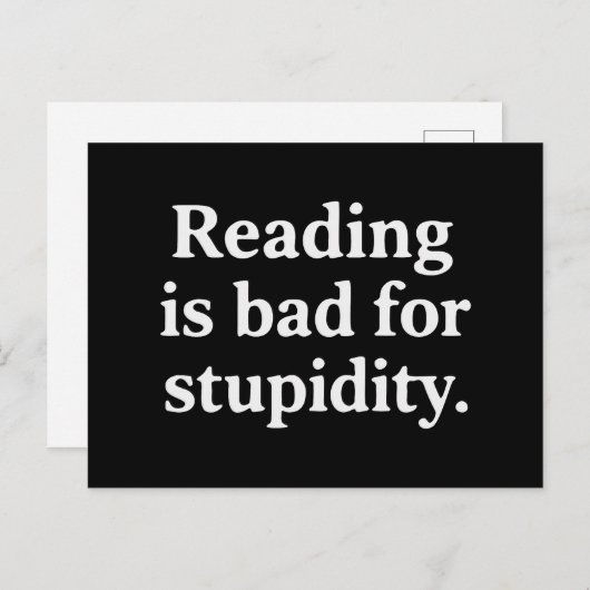 Carte Postale Reading is bad for stupidity (Devant / Derrière)