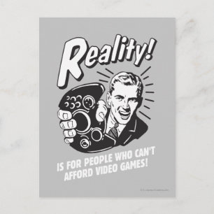 Carte Postale Réalité : Les jeux vidéo ne peuvent pas se payer