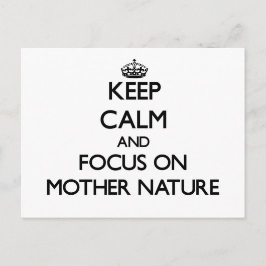 Carte Postale Restez calme et concentrez-vous sur Mère Nature (Devant)