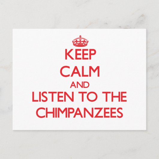 Carte Postale Restez calme et écoutez les Chimpanzés (Devant)