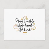 Carte Postale Restez humble à travailler dur soyez gentil (Devant)