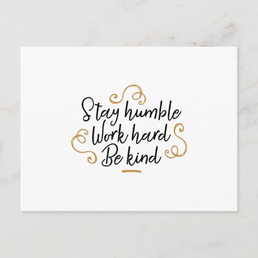 Carte Postale Restez humble à travailler dur soyez gentil (Devant)