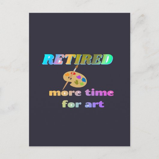 Carte Postale Retraité...Plus de temps pour l'art (Devant)