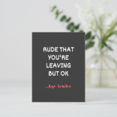 Carte Postale Rude Que tu pars, Bonne Chance Trouver Mieux (Debout devant)