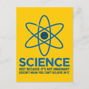Carte Postale Science - Juste parce que ce n'est pas imaginaire.