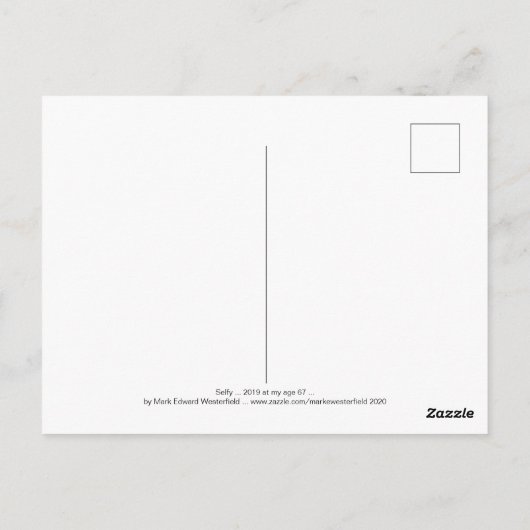 Carte Postale Selfy my age 67 by Mark Edward Westerfield (Dos)