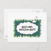 Carte Postale Sho-Me-Watcha-Obtenu Horizontal (Devant / Derrière)