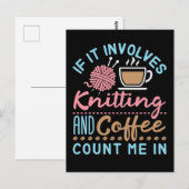 Carte Postale Si cela implique le Tricot et le café, comptez moi (Devant / Derrière)